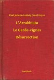 L'Arrabbiata - Le Garde-vignes - Résurrection (eBook, ePUB)