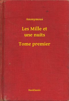 Les Mille et une nuits - Tome premier (eBook, ePUB) - Anonymous