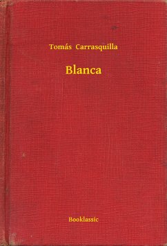 Blanca (eBook, ePUB) - Carrasquilla, Tomás