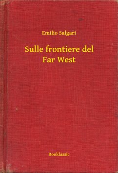 Sulle frontiere del Far West (eBook, ePUB) - Salgari, Emilio