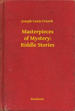 Masterpieces of Mystery: Riddle Stories (eBook, ePUB) - French, Joseph Lewis