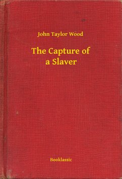 The Capture of a Slaver (eBook, ePUB) - Wood, John Taylor