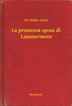 La promessa sposa di Lammermoor (eBook, ePUB) - Scott, Sir Walter