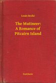 The Mutineer: A Romance of Pitcairn Island (eBook, ePUB)