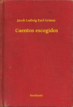 Cuentos escogidos (eBook, ePUB) - Grimm, Jacob Ludwig Karl
