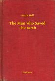 The Man Who Saved The Earth (eBook, ePUB)