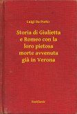Storia di Giulietta e Romeo con la loro pietosa morte avvenuta gia in Verona (eBook, ePUB)
