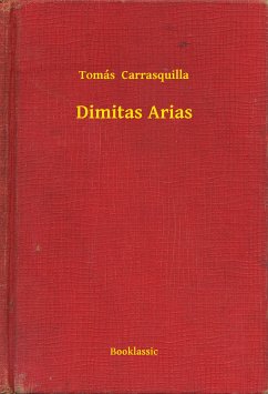 Dimitas Arias (eBook, ePUB) - Carrasquilla, Tomás