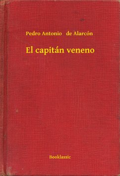 El capitán veneno (eBook, ePUB) - Alarcón, Pedro Antonio de