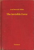 The Invisible Force (eBook, ePUB)