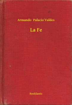La Fe (eBook, ePUB) - Valdes, Armando Palacio