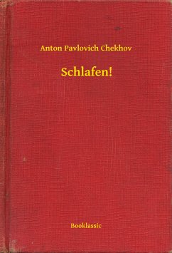 Schlafen! (eBook, ePUB) - Chekhov, Anton Pavlovich