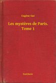 Les mysteres de Paris. Tome 1 (eBook, ePUB)