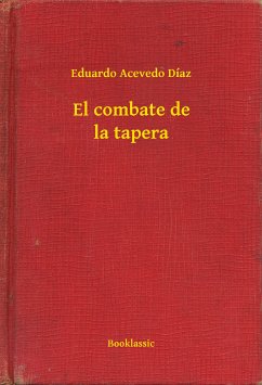 El combate de la tapera (eBook, ePUB) - Díaz, Eduardo Acevedo