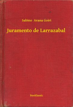 Juramento de Larrazabal (eBook, ePUB) - Goiri, Sabino Arana