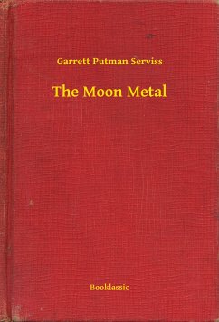 The Moon Metal (eBook, ePUB) - Serviss, Garrett Putman