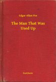 The Man That Was Used Up (eBook, ePUB)