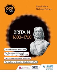 OCR A Level History: Britain 1603-1760 (eBook, ePUB) - Fellows, Nicholas; Dicken, Mary