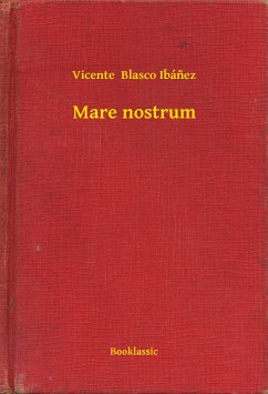 Mare nostrum (eBook, ePUB) - Ibánez, Vicente Blasco