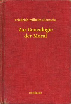 Zur Genealogie der Moral (eBook, ePUB) - Nietzsche, Friedrich Wilhelm