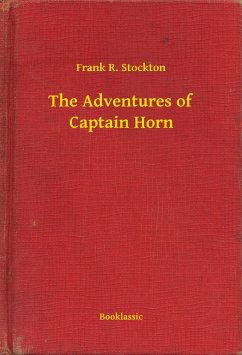 The Adventures of Captain Horn (eBook, ePUB) - Stockton, Frank R.