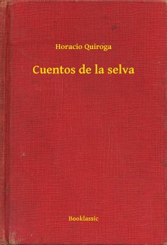 Cuentos de la selva (eBook, ePUB) - Quiroga, Horacio
