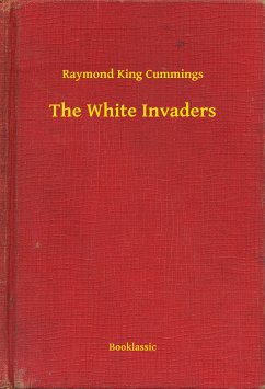 The White Invaders (eBook, ePUB) - Cummings, Raymond King