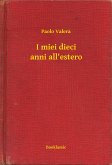 I miei dieci anni all'estero (eBook, ePUB)