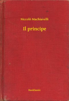Il principe (eBook, ePUB) - Machiavelli, Niccolo