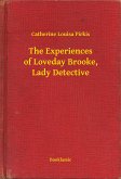 The Experiences of Loveday Brooke, Lady Detective (eBook, ePUB)
