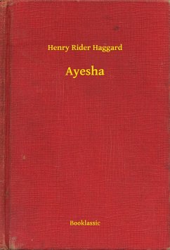 Ayesha (eBook, ePUB) - Haggard, Henry Rider