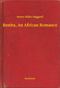 Benita, An African Romance (eBook, ePUB) - Haggard, Henry Rider