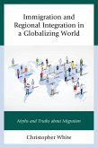 Immigration and Regional Integration in a Globalizing World (eBook, ePUB) Immigration and Regional Integration in a Globalizing World (eBook, ePUB)