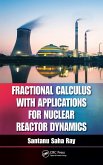 Fractional Calculus with Applications for Nuclear Reactor Dynamics (eBook, PDF)