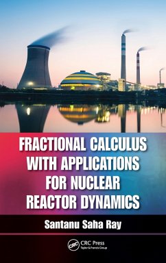 Cover Fractional Calculus with Applications for Nuclear Reactor Dynamics (eBook, PDF)