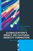 Globalization's Impact on Cultural Identity Formation (eBook, ePUB)