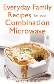 Everyday Family Recipes For Your Combination Microwave (eBook, ePUB)