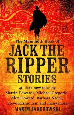The Mammoth Book of Jack the Ripper Stories (eBook, ePUB) - Jakubowski, Maxim