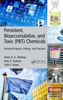 Persistent, Bioaccumulative, and Toxic (PBT) Chemicals (eBook, PDF) - Abelkop, Adam D. K.; Graham, John D.; Royer, Todd V.