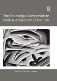The Routledge Companion to Native American Literature (eBook, PDF) The Routledge Companion to Native American Literature (eBook, PDF)