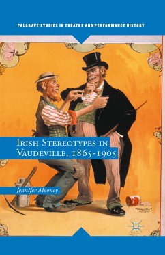 Irish Stereotypes in Vaudeville, 1865-1905 (eBook, PDF) - Mooney, Jennifer