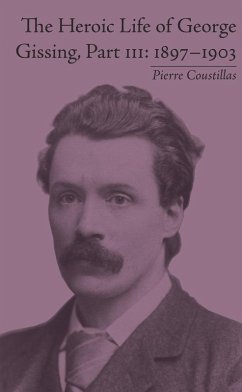 Cover The Heroic Life of George Gissing, Part III (eBook, PDF)