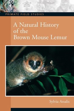 A Natural History of the Brown Mouse Lemur (eBook, PDF) - Atsalis, Sylvia