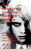 The Revolting Child in Horror Cinema (eBook, PDF)