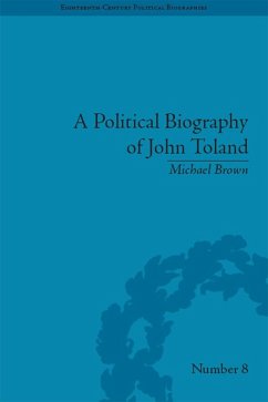 A Political Biography of John Toland (eBook, PDF) - Brown, Michael