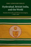 Hyderabad, British India, and the World (eBook, PDF)