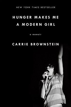 Hunger Makes Me a Modern Girl (eBook, ePUB) - Brownstein, Carrie