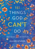 151 Things God Can't Do (eBook, ePUB) 151 Things God Can't Do (eBook, ePUB)