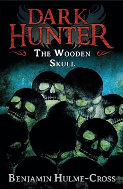 The Wooden Skull (Dark Hunter 12) (eBook, ePUB) - Hulme-Cross, Benjamin