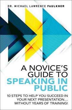 Novice's Guide to Speaking in Public, A (eBook, ePUB) - Faulkner, Michael
